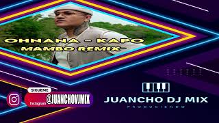 OHNANA MAMBO REMIX âœ˜ Juancho Dj Mix Produciendo [upl. by Amled477]