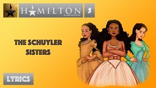 5 Hamilton  The Schuyler Sisters VIDEO LYRICS [upl. by Estrellita]