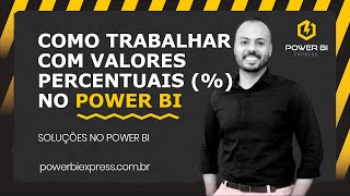 Problemas com dados percentuais no POWER BI  COMO É QUE FAZ 021 [upl. by Kleinstein]