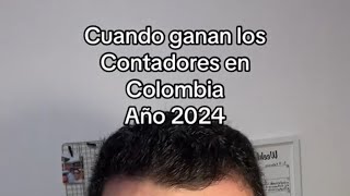 Cuánto gana un contador en Colombia año 2024 contador contabilidad impuestos contaduríapública [upl. by Eirruc]