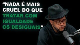 NADA É MAIS CRUEL DO QUE TRATAR COM IGUALDADE OS DESIGUAIS  EMICIDA  Podpah SHORTS [upl. by Venola]