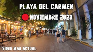 Quinta Avenida 🔴Recorrido Nocturno ACTUALMENTE 22 NOVIEMBRE 2023  PLAYA DEL CARMEN [upl. by Nodyarb803]