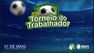 53º TORNEIO DO TRABALHADOR TARDE [upl. by Ranna177]