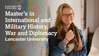 Masters in International and Military History War and Diplomacy at Lancaster University [upl. by Notxed383]