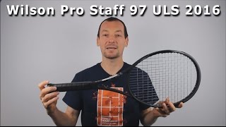 Wilson Pro Staff 97 ULS 2016  Test par TeamTennisfr [upl. by Ferrel788]