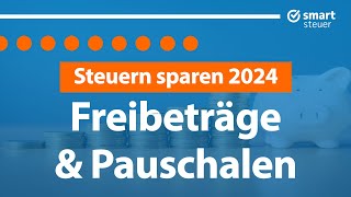 Steuern sparen 2024 Nutze diese Freibeträge amp Pauschalen [upl. by Kimball]