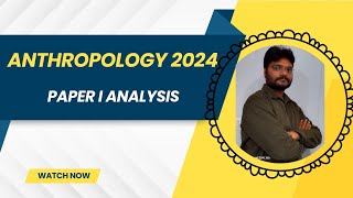 Anthropology Mains 2024 Paper I analysis by KV RAMESH [upl. by Ringsmuth262]