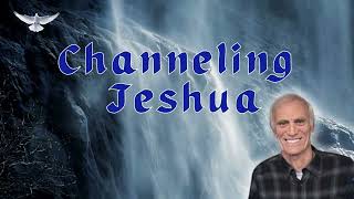 Channeling Jeshua Allow Everything You See and Everyone You Meet To Be Your Teacher [upl. by Agem]