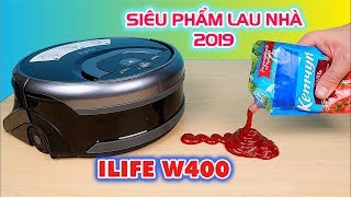 ILIFE W400 SIÊU PHẨM ROBOT LAU NHÀ CỰC SẠCH 2019  Dangcapdigitalvn [upl. by Lynne]