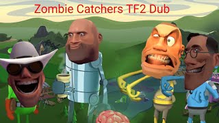 Zombie Catchers TF2 Dub Part 2 [upl. by Latrina]