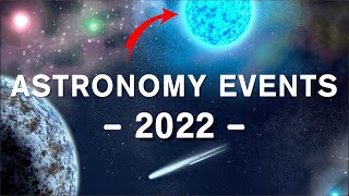 Astronomy Events 2022  Total Lunar Solar Eclipse  Meteor ShowerBetelgeuse  Astronomical Must See [upl. by Moulton]