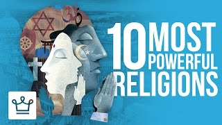 Top 10 Most Powerful Religions In The World [upl. by Latrell]