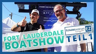 Erste Eindrücke  Fort Lauderdale Boat Show 2019  ECHOLOTZENTRUM ON TOUR [upl. by Lacram699]