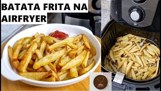 BATATA FRITA PERFEITA NA AIRFRYER fritadeira elétrica [upl. by Frances]