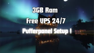 Free 247 3GB VPS LifeTime  Pufferpanel Setup  2024 Guide  No CC Need [upl. by Toy]