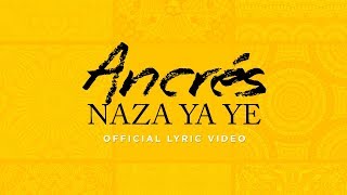 Ancrés  Naza Ya Ye Official Lyric video [upl. by Lawson]