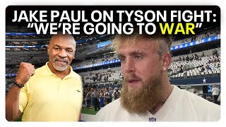 Jake Paul on Mike Tyson fight Were going to war [upl. by Elbon365]