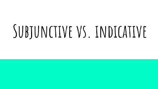 Subjunctive vs Indicative Introduction w practice [upl. by Yllek556]