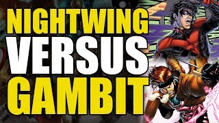 Gambit Versus Nightwing Who Wins [upl. by Ynalem]