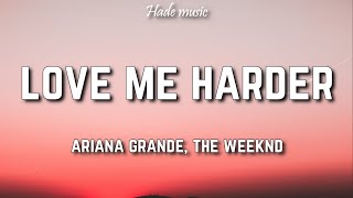 Ariana Grande amp The Weeknd  Love Me Harder Lyrics [upl. by Genevieve579]