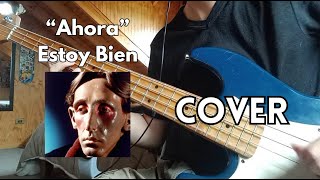 Ahora  Estoy Bien Cover bajo [upl. by Yrram597]