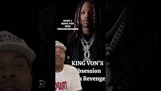 KING VON WAS A TROUBLEMAKER thewholetruth kingvon chicago rapper [upl. by Elfont]