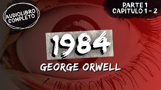 quot1984quot  George Orwell  Parte 1 Capítulo 1 2  Audiolibro Completo [upl. by Nomra]