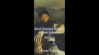 Robert Johnson  Kind Hearted Woman blues  Verse1  Sunny Tajima Shorts [upl. by Aihsem]