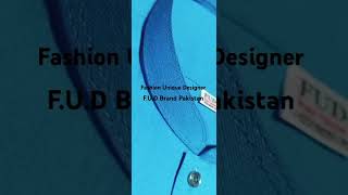 Fashion Unique Designer  FUD Brand Pakistan FashionUniqueDesigner [upl. by Stearne731]