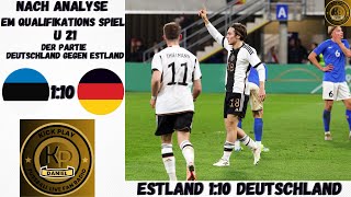 Die Nach Analyse Estland U21 110 Deutschland U21 EM Quali Spiel [upl. by Baese]