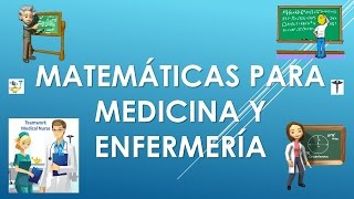 Parte 1  MATEMÁTICAS PARA MEDICINA Y ENFERMERÍA [upl. by Yelrak]