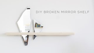 DIY Broken Mirror Shelf [upl. by Brockwell]