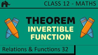 Maths Relations amp Functions part 32 Theorem Invertible functions CBSE class 12 Mathematics XII [upl. by Alikat]