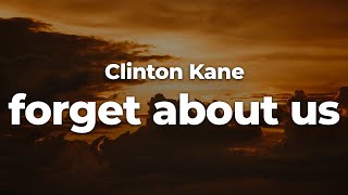 Clinton Kane  ​forget about us LetraLyrics  Official Music Video [upl. by Kalikow810]