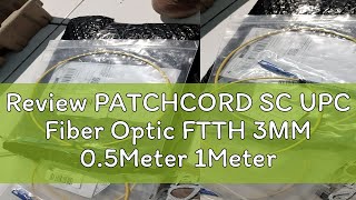 Review PATCHCORD SC UPC Fiber Optic FTTH 3MM 05Meter 1Meter 05M 1M PATCORE PATCHCORE [upl. by Cello]