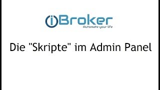 ioBroker  Die quotSkriptequot im Admin Panel [upl. by Elleda]