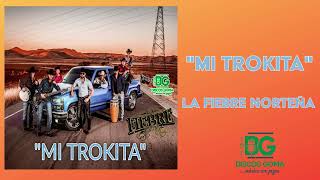 Mi Trokita  La Fiebre Norteña Audio Oficial [upl. by Haropizt]