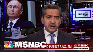 Mehdi Hasan Introduces You To Putin’s Favorite Fascist Philosopher [upl. by Dennard71]