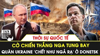 Thời sự Quốc tế  Cờ chiến thắng Nga tung bay quân Ukraine chết như ngả rạ ở Donetsk [upl. by Hiller248]