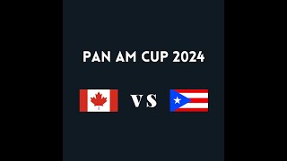 Canada vs Puerto Rico  XVII Copa Panamericana 2024  Pan American Cup 2024 [upl. by Mayne451]