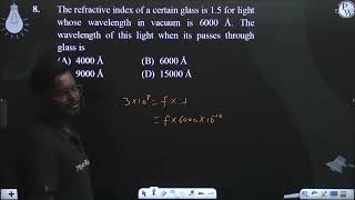 The refractive index of a certain glass is 15 for light whose wavelength in vacuum is 6000 ampAri [upl. by Arlee]