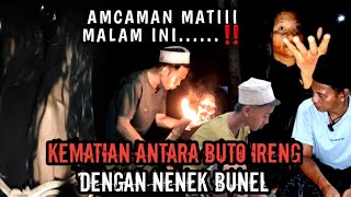 🔴🙏K3M4TIAM😱‼️NENEK BUNEL amp BUTO IRENG DI DEPAN KITA❓️❓️ [upl. by Eentrok]