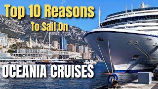 Top 10 Reasons To Sail On Oceania Cruises [upl. by Rodrique]