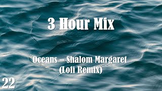 3Hour Oceans  Shalom Margaret Lofi Remix [upl. by Couture]