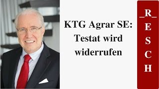 KTG Agrar SE Testat wird widerrufen [upl. by Nero45]