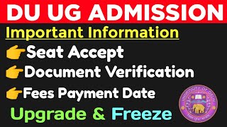 DU Ug Admission Process After Seat Allotment Seat Accept Docs Verify Fees Payment Upgrade Freeze [upl. by Bleier]