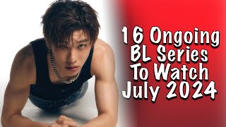 16 Ongoing BL Series To Watch in July 2024 [upl. by Lenox660]