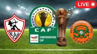 🔴 LIVE Zamalek vs RSB Berkane  CAF Confederation Cup 2024  Match LIVE Now [upl. by Vizzone]