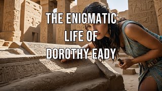 Was Dorothy Eady REALLY an Egyptian Priestess in a Past Life [upl. by Adnorahs305]