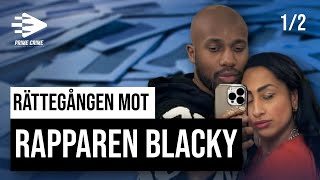 RÄTTEGÅNGEN MOT RAPPAREN BLACKY  DEL 12 [upl. by Boj971]